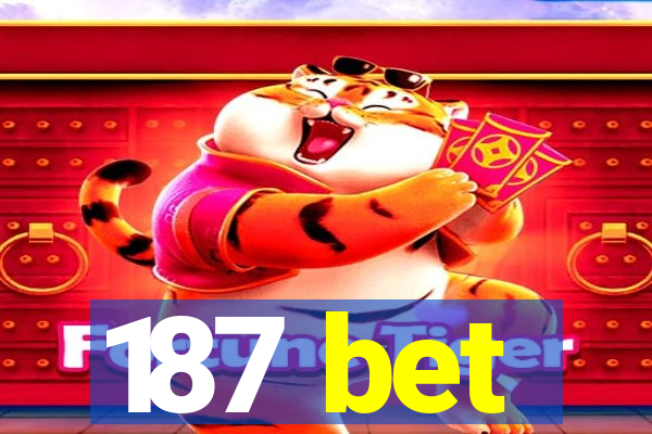 187 bet